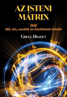 Gregg Braden - Az isteni mátrix [eKönyv: epub, mobi]
