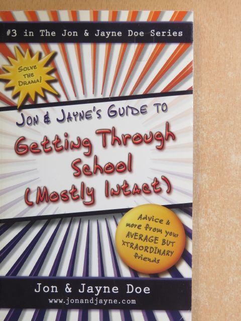 Jon & Jayne's Guide to Getting Through School (Mostly Intact) [antikvár]