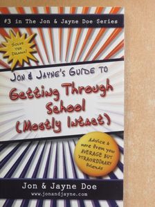 Jon & Jayne's Guide to Getting Through School (Mostly Intact) [antikvár]