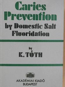 Károly Tóth - Caries prevention by domestic salt fluoridation (dedikált példány) [antikvár]