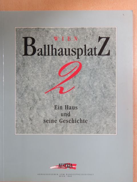 Isabella Ackerl - Wien Ballhausplatz 2 [antikvár]