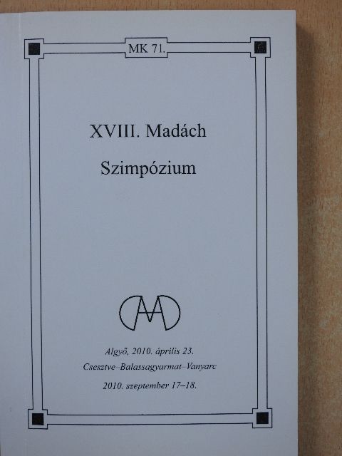 Árpás Károly - XVIII. Madách Szimpózium (dedikált példány) [antikvár]