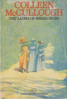 Colleen McCULLOUGH - The Ladies of Missalonghi [antikvár]