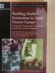 Constantijn A. Claessens - Building Market Institutions in South Eastern Europe [antikvár]