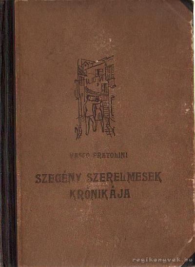 Pratolini, Vasco - Szegény szerelmesek krónikája [antikvár]