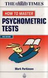 Mark Parkinson - How to Master Psychometric Tests [antikvár]