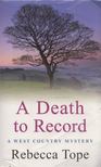 Rebecca Tope - A Death To Record [antikvár]
