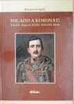 Kovács Gergely - Fogadd a koronát! (dedikált példány) [antikvár]