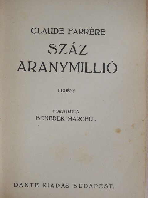 Claude Farrére - Száz aranymillió [antikvár]
