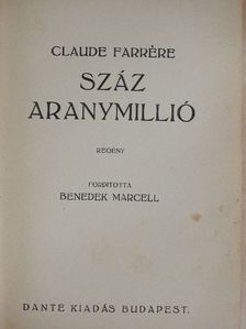 Claude Farrére - Száz aranymillió [antikvár]