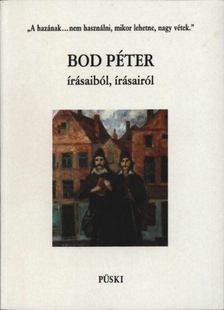 BOD PÉTER - Bod Péter írásaiból, írásairól [antikvár]