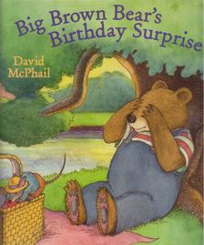 David McPhail - Big Brown Bear's Birthday Surprise [antikvár]