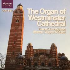 BRAHMS; WAGNER; DUPRÉ - THE ORGAN OF WESTMINSTER CATHEDRAL 2CD ROBERT QUINNEY