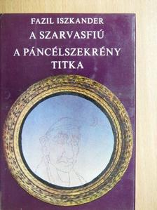 Fazil Iszkander - A szarvasfiú/A páncélszekrény titka [antikvár]