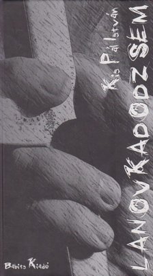 Kis Pál István - Lanovkadodzsem [antikvár]