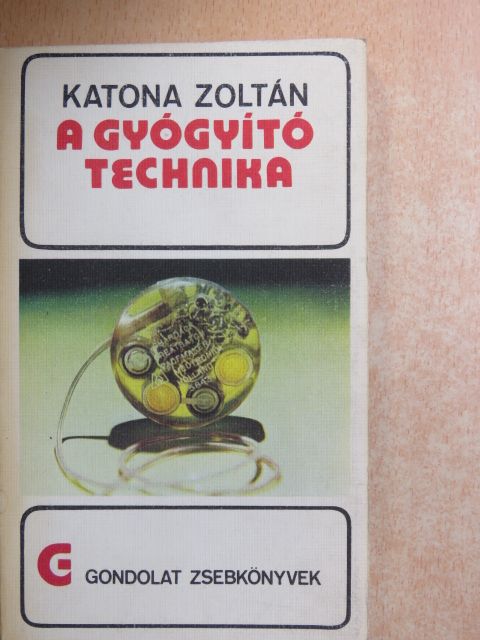 Katona Zoltán - A gyógyító technika [antikvár]
