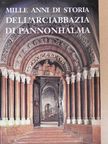 Ádám Somorjai - Mille anni di storia dell'Arciabbazia di Pannonhalma [antikvár]