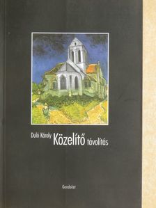 Duló Károly - Közelítő távolítás [antikvár]