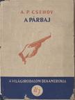 A. P. Csehov - A párbaj [antikvár]