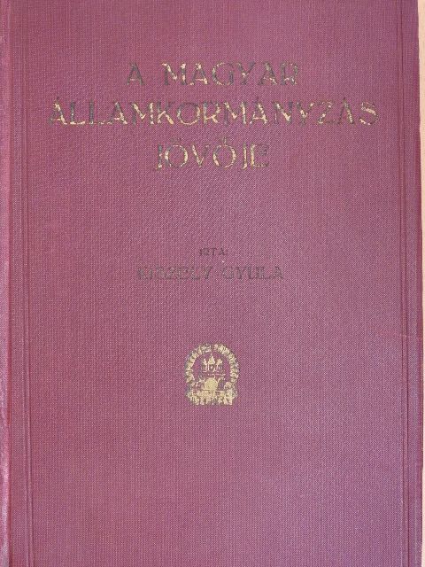 Kiszely Gyula - A magyar államkormányzás jövője II. (töredék) [antikvár]