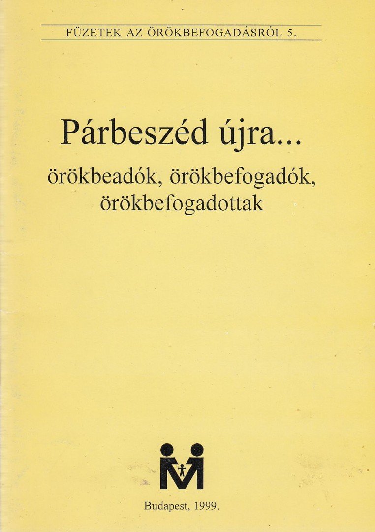 Hevesi Katalin - Párbeszéd újra... örökbeadók, örökbefogadók, örökbefogadottak [antikvár]