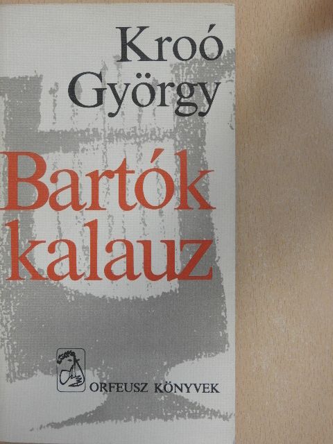 Kroó György - Bartók kalauz [antikvár]