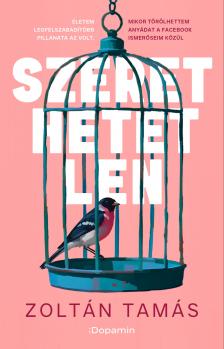 Zoltán Tamás - Szerethetetlen [eKönyv: epub, mobi]