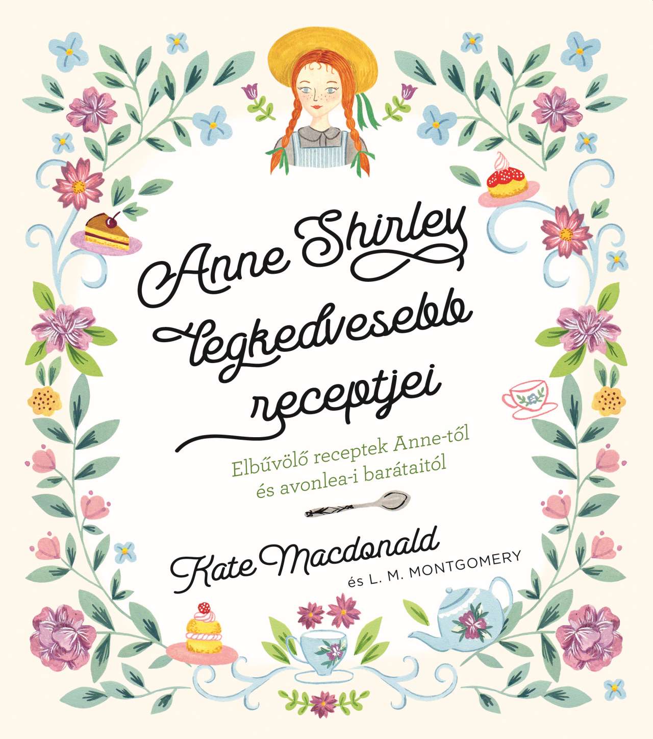 Kate Macdonald-Lucy Maud Montgomery - Anne Shirley legkedvesebb receptjei