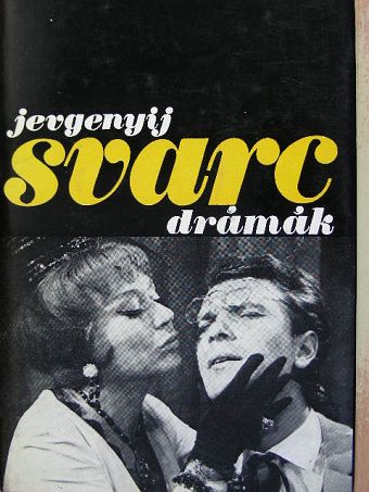 Jevgenyij Svarc - Drámák [antikvár]