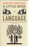 David Crystal - A Little Book of Language [antikvár]