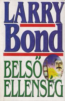 Bond, Larry - Belső ellenség [antikvár]