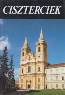 Legeza László, Szacsvay Péter, Hervay F. Levente - Ciszterciek [antikvár]