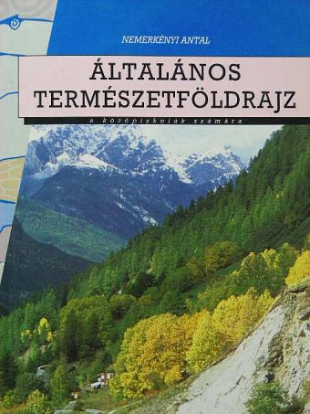 Dr. Nemerkényi Antal - Általános természetföldrajz [antikvár]
