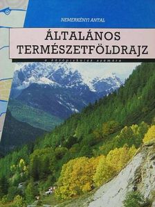 Dr. Nemerkényi Antal - Általános természetföldrajz [antikvár]