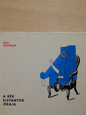 Ota Hofman - A kék elefántok órája [antikvár]