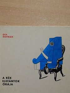 Ota Hofman - A kék elefántok órája [antikvár]