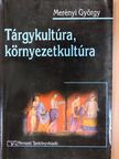 Merényi György - Tárgykultúra, környezetkultúra [antikvár]