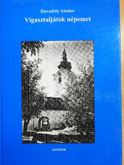 Havadtőy Sándor - Vigasztaljátok népemet [antikvár]
