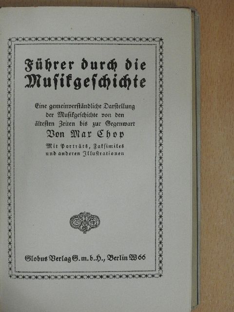 Max Chop - Führer durch die Musikgeschichte (gótbetűs) [antikvár]