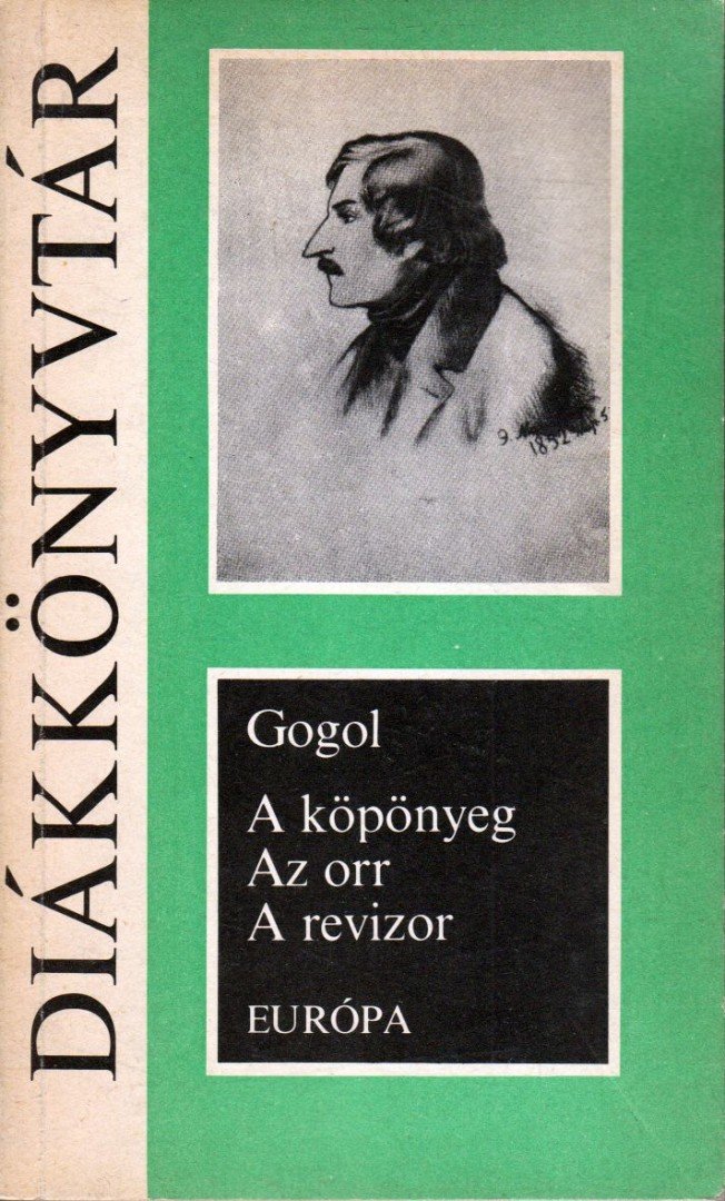 Gogol, Nyikolaj Vaszilijevics - A köpönyeg / Az orr / A revizor [antikvár]