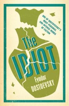 Fyodor Dostoyevsky - The Idiot (Alma Classics)