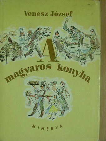 Venesz József - A magyaros konyha [antikvár]