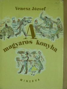 Venesz József - A magyaros konyha [antikvár]