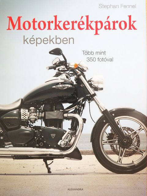 Stephan Fennel - Motorkerékpárok képekben [antikvár]