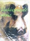 gróf Apponyi Henrik - Vadásznapló anno... [antikvár]