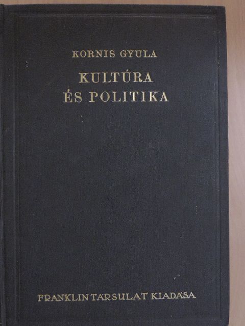 Kornis Gyula - Kultúra és politika [antikvár]