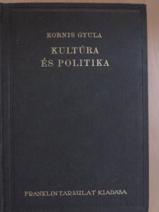 Kornis Gyula - Kultúra és politika [antikvár]