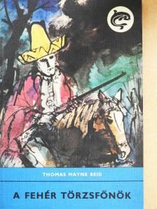 Thomas Mayne Reid - A fehér törzsfőnök [antikvár]