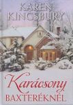 Karen Kingsbury - Karácsony Baxteréknél [antikvár]