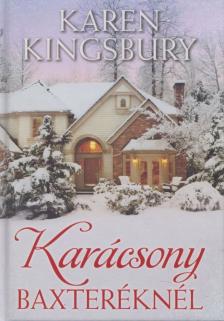 Karen Kingsbury - Karácsony Baxteréknél [antikvár]
